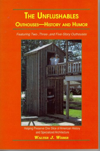 The Unflushables - Outhouses History And Humor