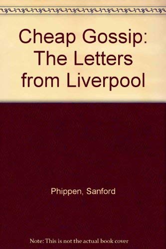Beispielbild fr Cheap Gossip The Letters from Liverpool zum Verkauf von Squeaky Trees Books