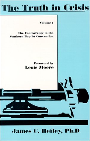 Imagen de archivo de The Truth in Crisis: The Controversy in the Southern Baptist Convention (Vol. 1) a la venta por Your Online Bookstore