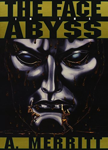 The Face in the Abyss - Abraham Merritt