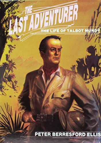 9780937986707: The Last Adventurer: The Life of Talbot Mundy, 1879-1940