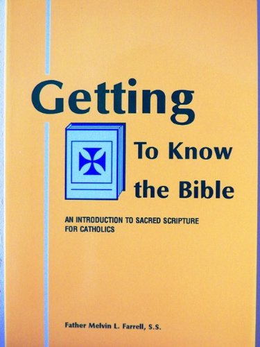 Stock image for Getting to Know the Bible: An Introduction to Sacred Scripture for Catholics for sale by SecondSale