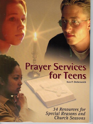 Imagen de archivo de Prayer Services for Teens: 34 Resources for Special Reasons and Church Seasons a la venta por dsmbooks