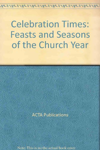 Beispielbild fr Celebration Times : Feasts and Seasons of the Church Year zum Verkauf von Better World Books: West