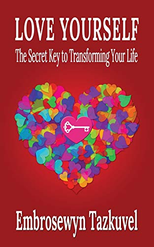 9780938001867: Love Yourself: The Secret Key to Transforming Your Life