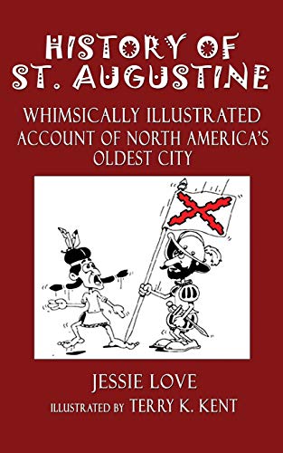 Beispielbild fr History of St. Augustine: Whimsically Illustrated Account Of North America's Oldest City zum Verkauf von Lucky's Textbooks