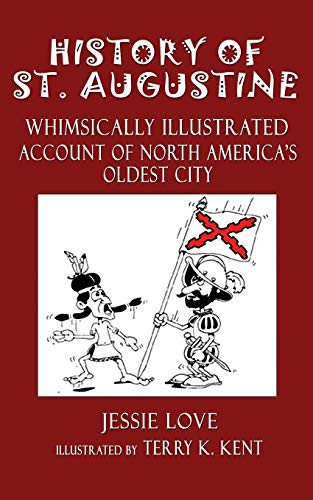Stock image for History of St. Augustine: Whimsically Illustrated Account Of North America's Oldest City for sale by Lucky's Textbooks