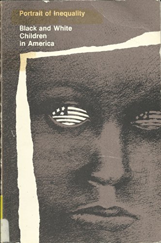 Imagen de archivo de Portrait of Inequality: Black and White Children in America a la venta por ThriftBooks-Atlanta