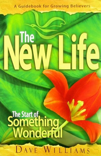 Stock image for The New Life: The Start of Something Wonderful, A Guidebook for Growing Believers for sale by SecondSale