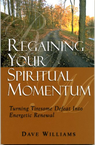 Stock image for Regaining Your Spiritual Momentum: Turning Tiresome Defeat Into Eneergetic Renewal for sale by ThriftBooks-Atlanta