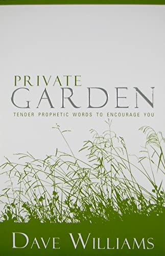Stock image for Private Garden: Tender Prophetic Words to Encourage You for sale by Reliant Bookstore