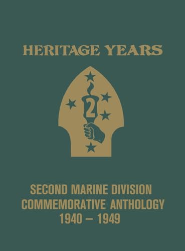 Beispielbild fr Heritage Years 2nd Marine Division Commemorative Anthology 1940 1949 zum Verkauf von PBShop.store US