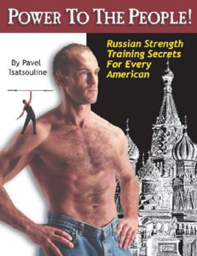 Stock image for Power to the People!: Russian Strength Training Secrets for Every American for sale by Seattle Goodwill