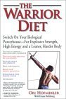 9780938045489: Warrior Diet: How to Take Advantage of Undereating and Overeating