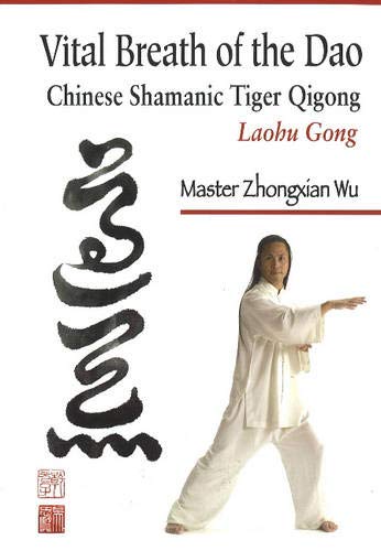 Stock image for Vital Breath of the Dao: Chinese Shamanic Tiger Qigong for sale by Gulf Coast Books
