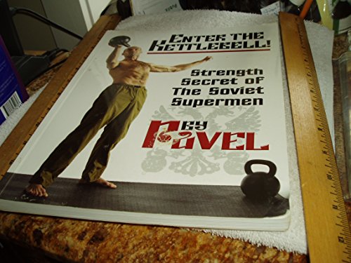 Stock image for Enter the Kettlebell!: Strength Secret of the Soviet Supermen for sale by HPB-Red