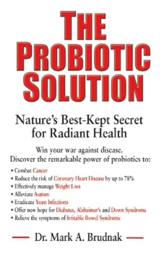 Imagen de archivo de The Probiotic Solution: Nature's Best-Kept Secret for Radiant Health a la venta por ThriftBooks-Atlanta