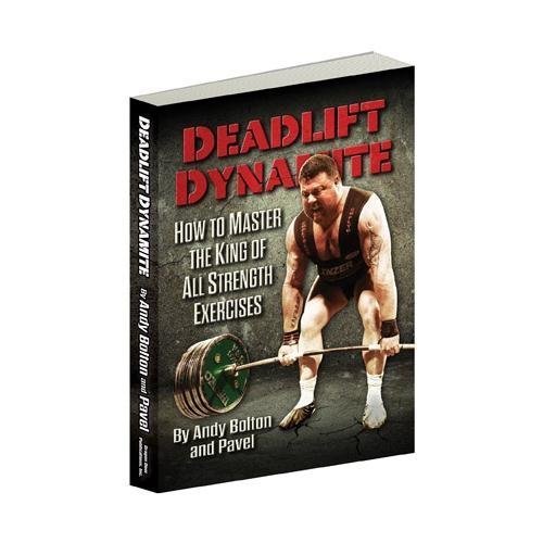 9780938045823: Deadlift Dynamite: How to Master the King of All Strength Exercises (Deadlift Dynamite)