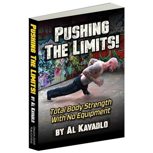 9780938045861: Pushing the Limits! Total Body Strength with No Equipment by Al Kavadlo (2013-08-02)