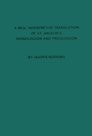 A New, Interpretive Translation of St. Anselm's Monologion and Proslogion