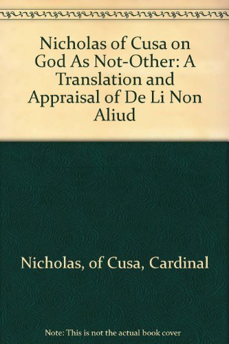 Stock image for Nicholas of Cusa on God As Not-Other: A Translation and Appraisal of De Li Non Aliud for sale by Kennys Bookstore