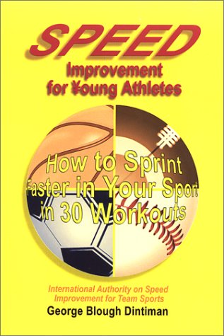 Beispielbild fr Speed Improvement for Young Athletes: How to Sprint Faster in Your Sport in 30 Workouts zum Verkauf von BooksRun