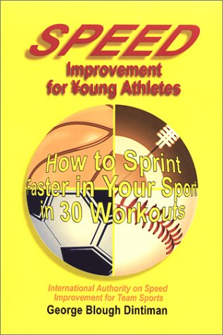 Stock image for Speed Improvement for Young Athletes: How to Sprint Faster in Your Sport in 30 Workouts for sale by BooksRun