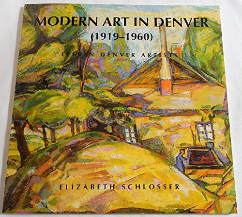 Beispielbild fr Modern Art in Denver (1919-1960): Eleven Denver Artists zum Verkauf von ThriftBooks-Dallas