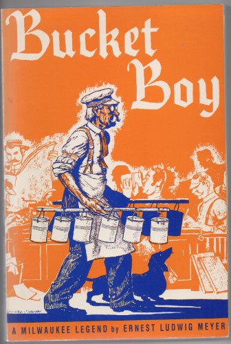 Stock image for Bucket Boy: A Milwaukee Legend for sale by funyettabooks