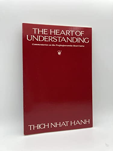 Stock image for The Heart of Understanding : Commentaries on the Prajnaparamita Heart Sutra for sale by Better World Books