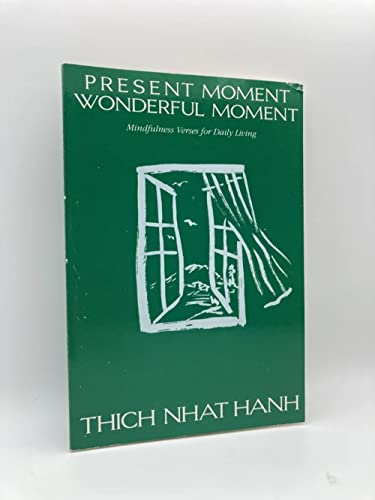 Beispielbild fr Present Moment Wonderful Moment: Mindfulness Verses for Daily Living zum Verkauf von Front Cover Books