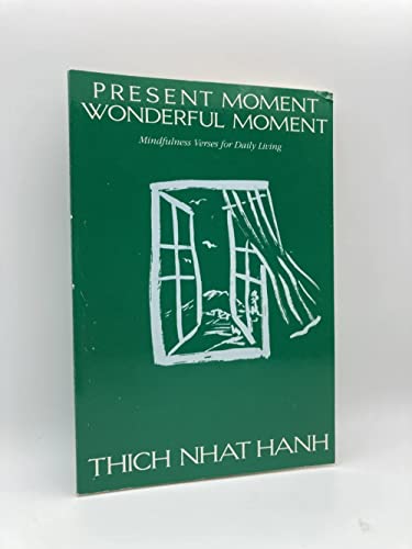 Imagen de archivo de Present Moment Wonderful Moment: Mindfulness Verses for Daily Living a la venta por Front Cover Books
