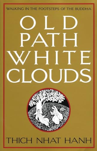 Old Path White Clouds: Walking in the Footsteps of the Buddha