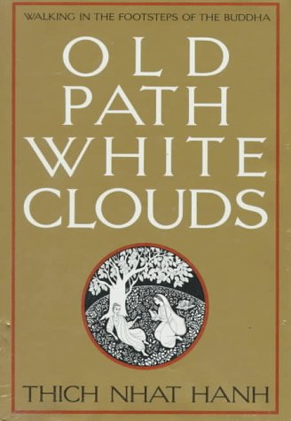 Beispielbild fr Old Path, White Clouds: Walking in the Footsteps of the Buddha zum Verkauf von Save With Sam