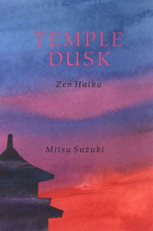 Beispielbild fr Temple Dusk: Zen Haiku (English and Japanese Edition) zum Verkauf von Byrd Books