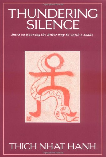9780938077640: Thundering Silence: Sutra on Knowing the Better Way to Catch a Snake
