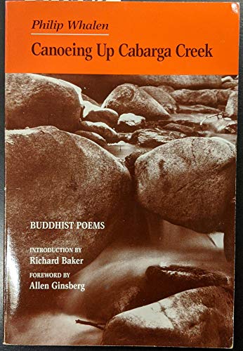 Imagen de archivo de Canoeing Up Cabaga Creek: Buddhist Poems 1955-1986 a la venta por GoodwillNI