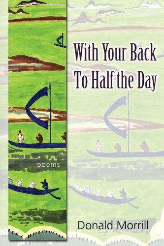 Stock image for With Your Back to Half the Day for sale by Webster's Bookstore Cafe, Inc.