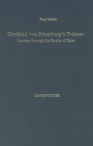 Beispielbild fr Gottfried Von Strassburg's Tristan: Journey Through the Realm of Eros (Studies in German Literature, Linguistics, and Culture) zum Verkauf von Powell's Bookstores Chicago, ABAA