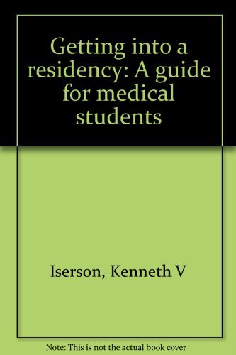 Stock image for Getting into a Residency : A Guide for Medical Students for sale by Better World Books