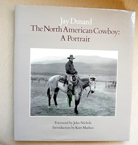 Stock image for The North American Cowboy: A Portrait for sale by Chiefly Books