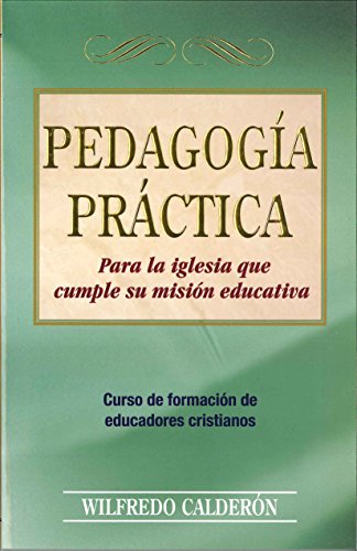 Imagen de archivo de Pedagogia Practica para la iglesia que cumple su mision educativa a la venta por HPB-Red