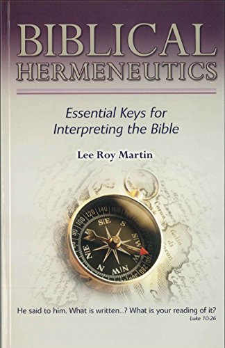 Stock image for Biblical Hermeneutics: Essential keys for interpreting the Bible for sale by The Maryland Book Bank