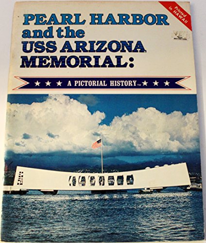Stock image for Pearl Harbor and the USS Arizona Memorial: A Pictorial History for sale by Gulf Coast Books