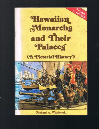 9780938144076: Hawaiian Monarchs and Their Palaces (A Pictorial History)