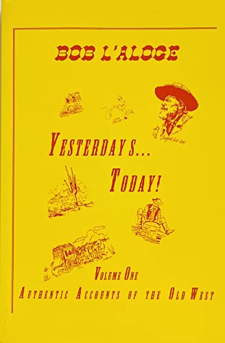 Stock image for Yesterdays.Today!: Authentic Accounts of the Old West for sale by hcmBOOKS