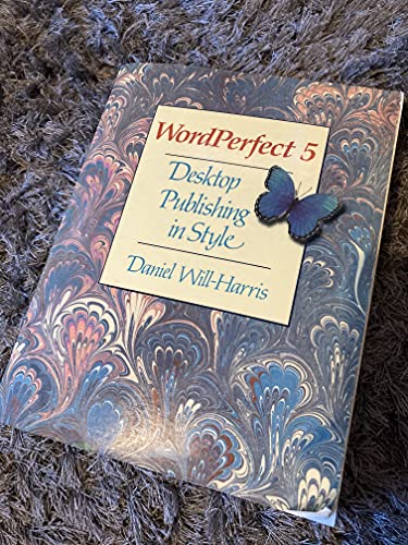 Imagen de archivo de WordPerfect 5: Desktop Publishing in Style a la venta por Top Notch Books