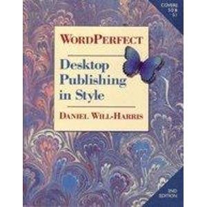 Imagen de archivo de WORDPERFECT: Desk Top Publishing in Style a la venta por WorldofBooks
