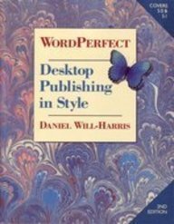 Stock image for WordPerfect : Desktop Publishing in Style for sale by Better World Books