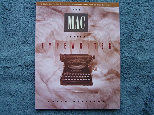 Beispielbild fr The Mac is Not a Typewriter: A Style Manual for Creating Professional-Level Type on Your Macintosh zum Verkauf von More Than Words